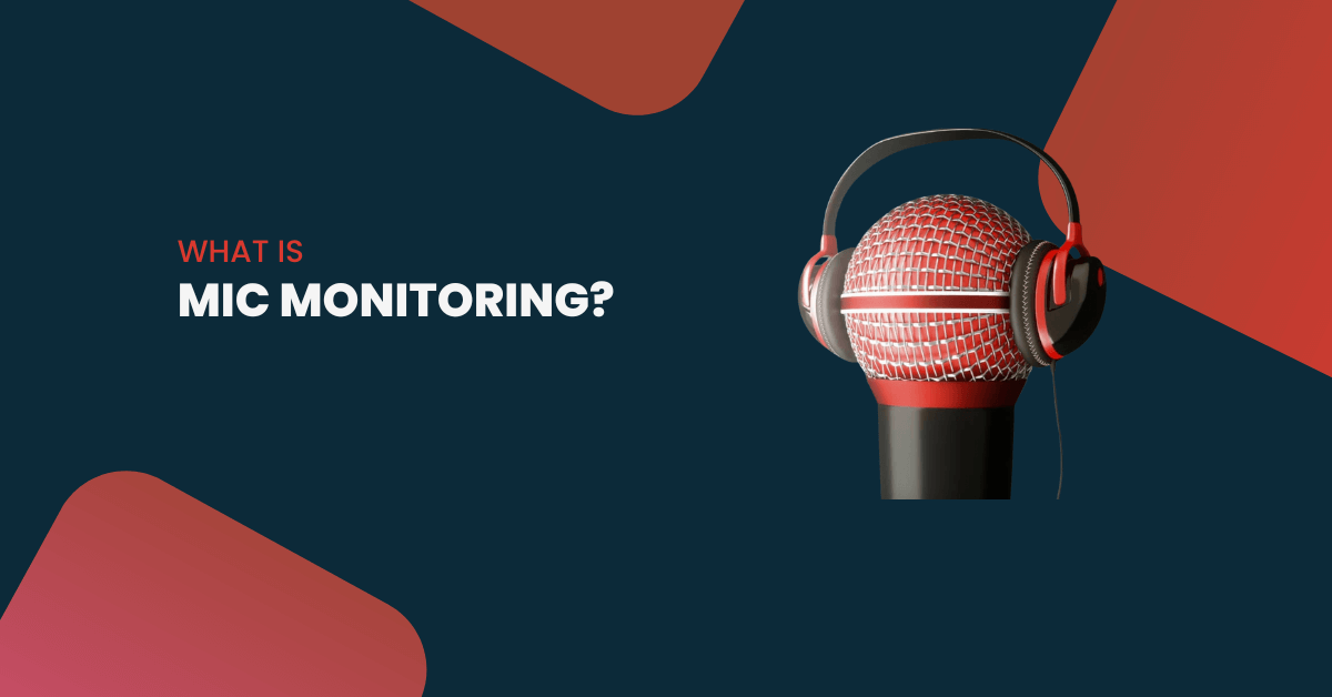 What Is Mic Monitoring And How To Use It?