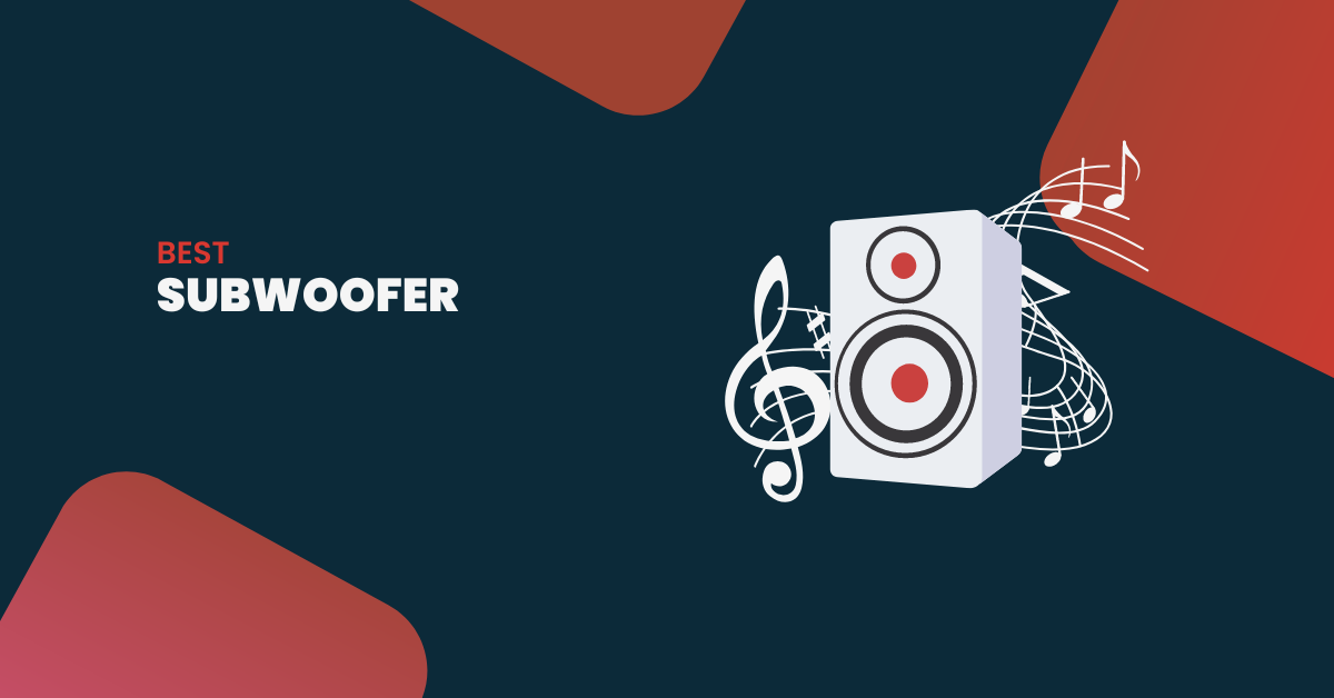 8 Best Subwoofer for Deep Bass for Music and Movies